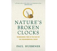 Nature's Broken Clocks: An Ecocritical Response to the Environmental Crisis: Reimagining Time in the Face of the Environmental Crisis