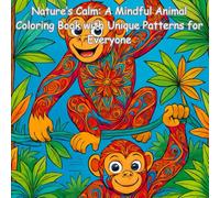 Nature's Calm: A Mindful Animal Coloring Book with Unique Patterns for Everyone