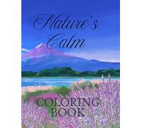 Nature's Calm Coloring Book: Serene Landscapes for Mindful Relaxation