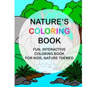 Nature's Coloring Book: Fun, interactive book for kids, nature themed