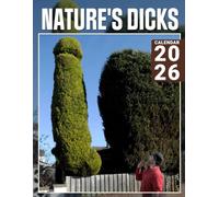 Nature's Dicks Calendar 2026: Funny Everyday Landscapes That Accidentally Cross a Line