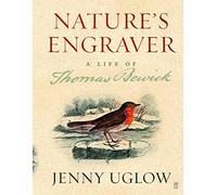 Nature's Engraver: A Life of Thomas Bewick