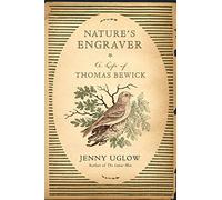 Nature's Engraver: A Life of Thomas Bewick