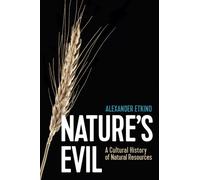 Nature's Evil : A Cultural History of Natural Resources