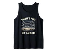 Natures Fury My Passion Storm Chaser Weather Photographer Tank Top