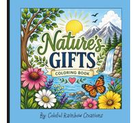 Nature's Gifts Coloring Book: Bold & Easy Nature Designs with Inspiring Gratitude Quotes for Relaxation, Mindfulness, Stress Relief, and Creative Joy for Adults