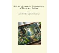 Nature's Journeys: Explorations of Flora and Fauna (Classic Bundles)