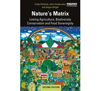 Nature's Matrix : Linking Agriculture, Biodiversity Conservation and Food Sovereignty