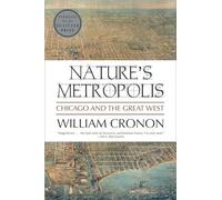 Natures Metropolis - Chicago & the Great West (Paper): Chicago and the Great West