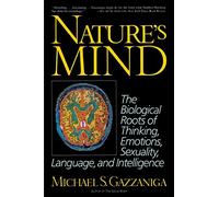 Nature's Mind: Biological Roots Of Thinking, Emotions, Sexuality, Language, And Intelligence