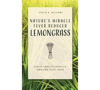 Nature's Miracle Fever Reducer Lemongrass: Ginger Grass/Citronella Jamaican Fever Grass