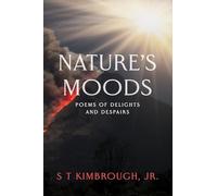Nature's Moods: Poems of Delights and Despairs