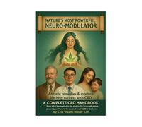 Nature's Most Powerful Neuro-Modulator: A Complete CBD Handbook