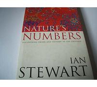 Nature's Numbers. Discovering Order And Pattern In The Universe