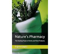 Nature's Pharmacy: The Healing Power of Herbs and Plant Products