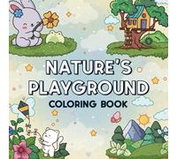 Nature's Playground Coloring Book: Featuring Animals, Plants and Outdoor Fun