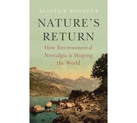 Nature's Return: How Environmental Nostalgia is Shaping the World