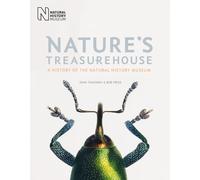 Nature's Treasurehouse: A History of the Natural History Museum