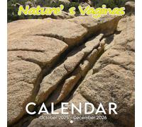 Nature's Vaginas Calendar 2026: Naturally Suggestive Flora and Formations | Kalender Calendario Calendrier | For Fans of Earth’s Naughty Side