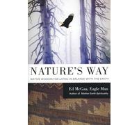 Nature's Way: Native Wisdom for Living in Balance with the Earth