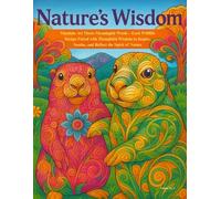 Nature's Wisdom: Mandala Art Meets Meaningful Words-Each Wildlife Design Paired with Thoughtful Wisdom to Inspire, Soothe, and Reflect the Spirit of Nature