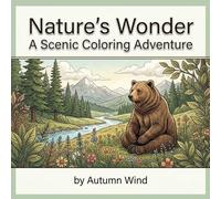 Nature's Wonder A Scenic Coloring Adventure: Beautiful Landscapes and Gorgeous Scenes for Relaxation
