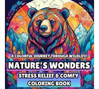 Nature's Wonders: A Colorful Journey Through Forests, Animals, Beauty and Beyond!: 50 Animal Designs and Nature Scenes for Adults, Teens, and Kids as ... Stress Relief and Creativity (8.25"x8.25")