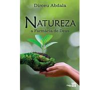 Natureza, a farmácia de Deus