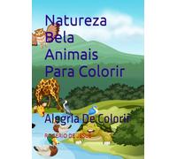 Natureza Bela Animais Para Colorir: Alegria De Colorir