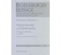 «Naturhistoriker Und Zeitenseher»: Geologie Und Poesie Um 1800- Der Kreis Um Abraham Gottlob Werner- (Goethe, A.V. Humboldt, Novalis, Steffens, G.H. ... Zur Deutschen Sprach- Und Literaturwi)
