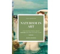 Naturism in Art: +100 master pieces about nudism and fkk culutre in art