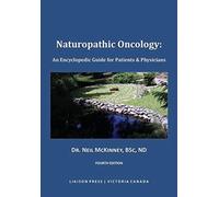 Naturopathic Oncology : An Encyclopedic Guide for Patients & Physicians