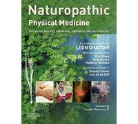 Naturopathic Physical Medicine: Theory And Practice For Manual Therapists And Naturopaths