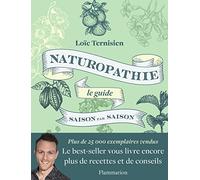Naturopathie saison par saison : le guide: Les clés pour garder la forme toute l'année