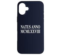 Natus Anno 1978 Birthday Party Roman Numerals MCMLXXVIII Case for iPhone 16 Plus