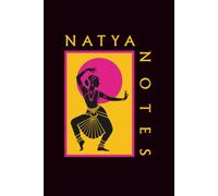 Natya Notes: A Lined Notebook for Indian Classical Dance Practice, Choreography & Gift Giving