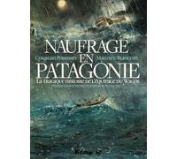 Naufrage en Patagonie: La tragique histoire de l'équipage du Wager