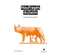 Naufragés du latin: Ce livre est le vôtre !