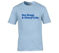Naughtees Sex Drugs and Cheryl Cole Medium Sky Blue Standard fit T-Shirt