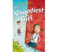 Naughtiest Girl: 4: Here's The Naughtiest Girl: Book 4