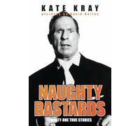 Naughty Bastards - Twenty One True Stories