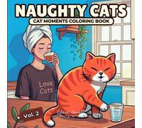 NAUGHTY CATS: CAT MOMENTS COLORING BOOK