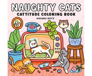 Naughty Cats: Cattitude Coloring Book for Adults and Teens (Cat & Dog Coloring Book)