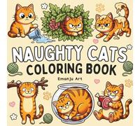 Naughty Cats Coloring Book: 50 Bold and Easy Designs for Adults and Teens. Relaxing Scenes for Stress