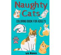 Naughty Cats: Relaxing Coloring Book for Adults