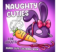 Naughty Cuties Coloring Book: Spirited Couple Comedy Coloring Pages featuring Sassy Soulmate Characters and Bold Easy Playful Relationship Art for Adults