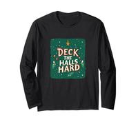 Naughty Deck The Halls Hard Statement Long Sleeve T-Shirt