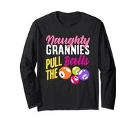 Naughty Grannies Pull The Balls Bingo Fun Long Sleeve T-Shirt