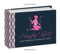 Naughty Knots: Written by Potter Style, 2014 Edition, Publisher: Potter Style [Hardcover]