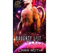 Naughty List Delivery: A Steamy Scifi Romance (You've Got Alien Mail)